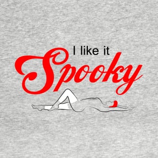 I Like it Spooky T-Shirt